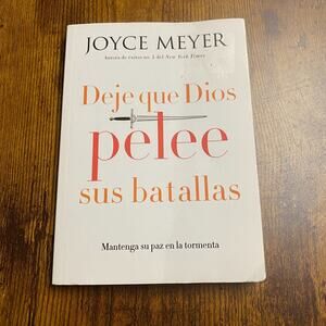 Deje Que Dios Pelee Sus Batallas : Mantenga Su Paz en la Tormenta by Joyce Meyer